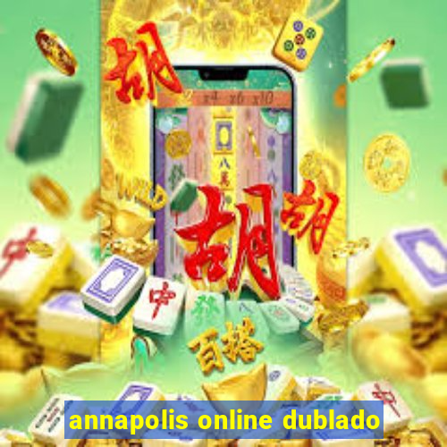 annapolis online dublado